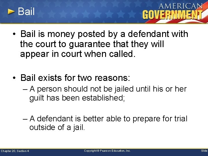 Bail • Bail is money posted by a defendant with the court to guarantee