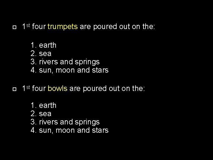  1 st four trumpets are poured out on the: 1. earth 2. sea