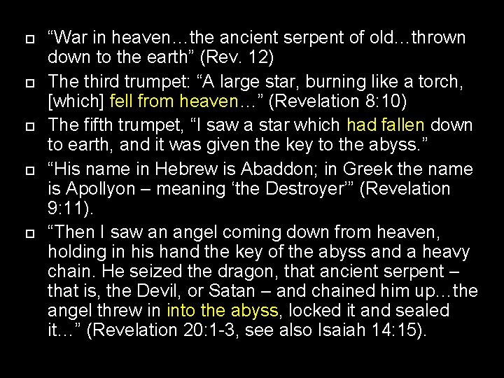  “War in heaven…the ancient serpent of old…thrown down to the earth” (Rev. 12)