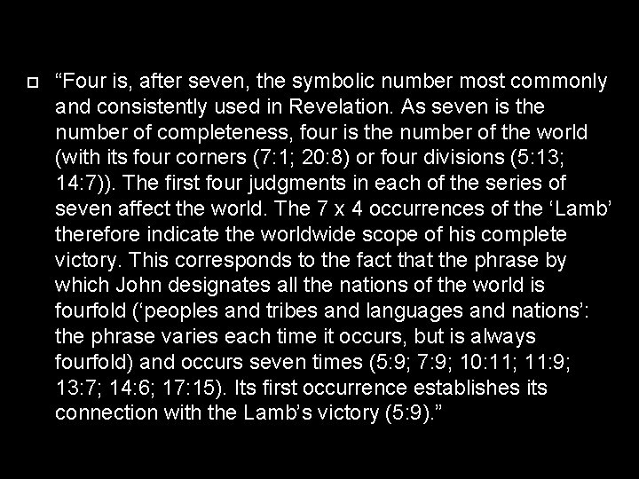  “Four is, after seven, the symbolic number most commonly and consistently used in