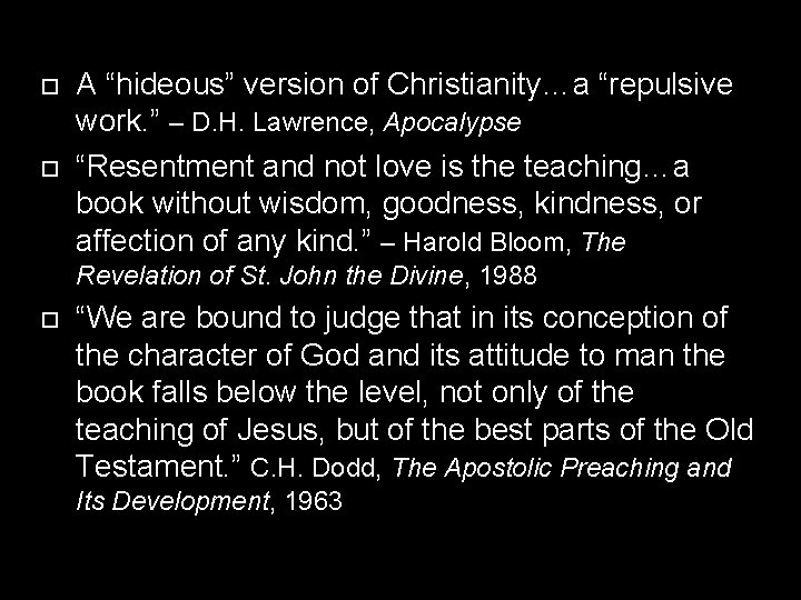  A “hideous” version of Christianity…a “repulsive work. ” – D. H. Lawrence, Apocalypse