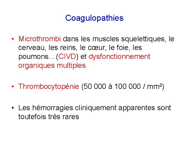 Coagulopathies • Microthrombi dans les muscles squelettiques, le cerveau, les reins, le cœur, le