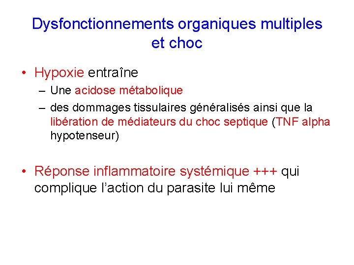 Dysfonctionnements organiques multiples et choc • Hypoxie entraîne – Une acidose métabolique – des