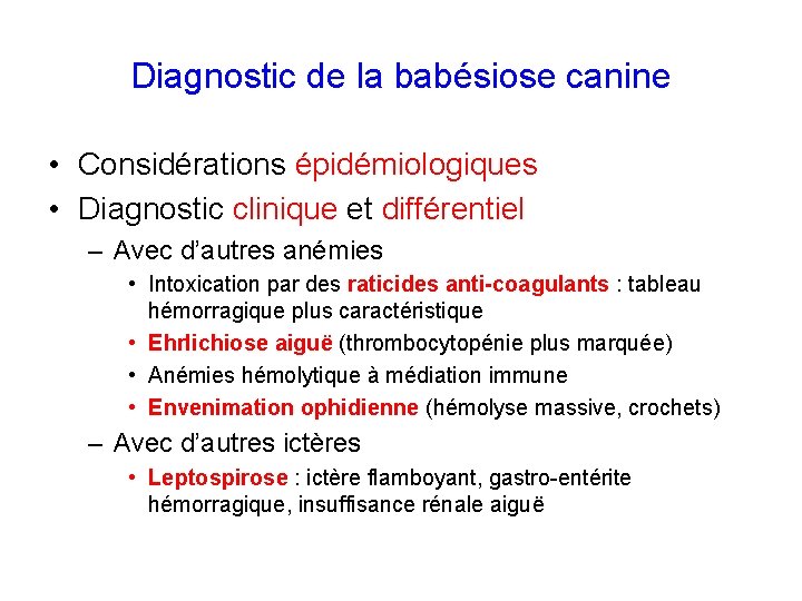 Diagnostic de la babésiose canine • Considérations épidémiologiques • Diagnostic clinique et différentiel –