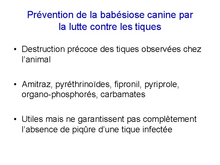 Prévention de la babésiose canine par la lutte contre les tiques • Destruction précoce