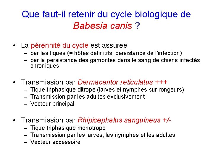 Que faut-il retenir du cycle biologique de Babesia canis ? • La pérennité du