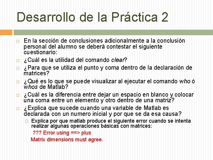 Desarrollo de la Práctica 2 En la sección de conclusiones adicionalmente a la conclusión