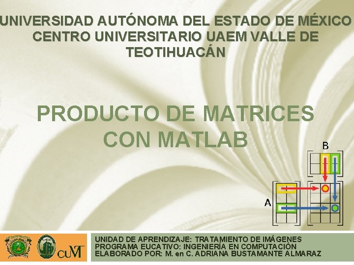 UNIVERSIDAD AUTÓNOMA DEL ESTADO DE MÉXICO CENTRO UNIVERSITARIO UAEM VALLE DE TEOTIHUACÁN PRODUCTO DE