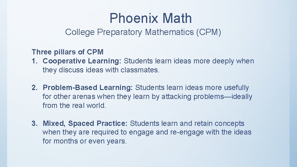 Phoenix Math College Preparatory Mathematics (CPM) Three pillars of CPM 1. Cooperative Learning: Students