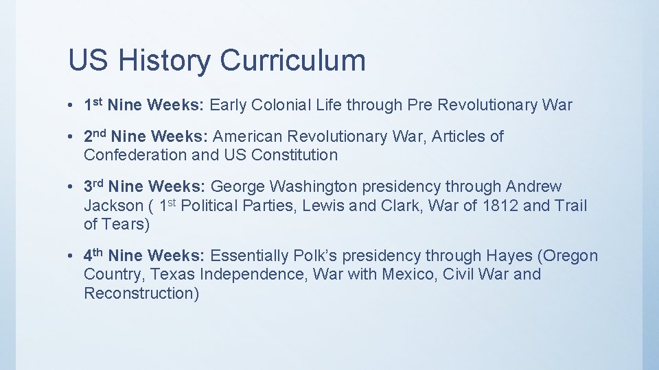 US History Curriculum • 1 st Nine Weeks: Early Colonial Life through Pre Revolutionary