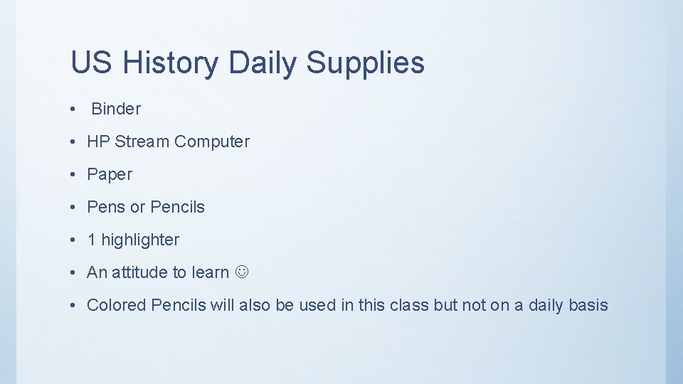 US History Daily Supplies • Binder • HP Stream Computer • Paper • Pens