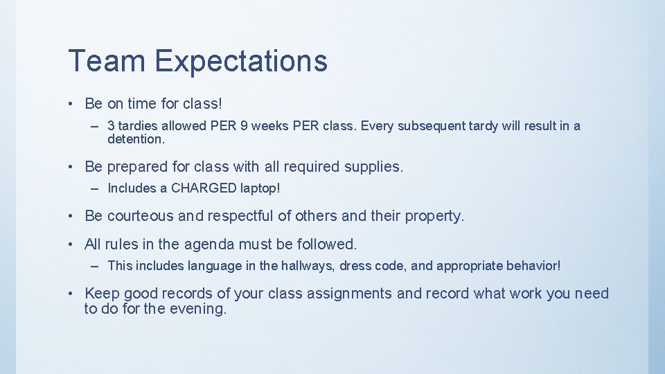 Team Expectations • Be on time for class! – 3 tardies allowed PER 9