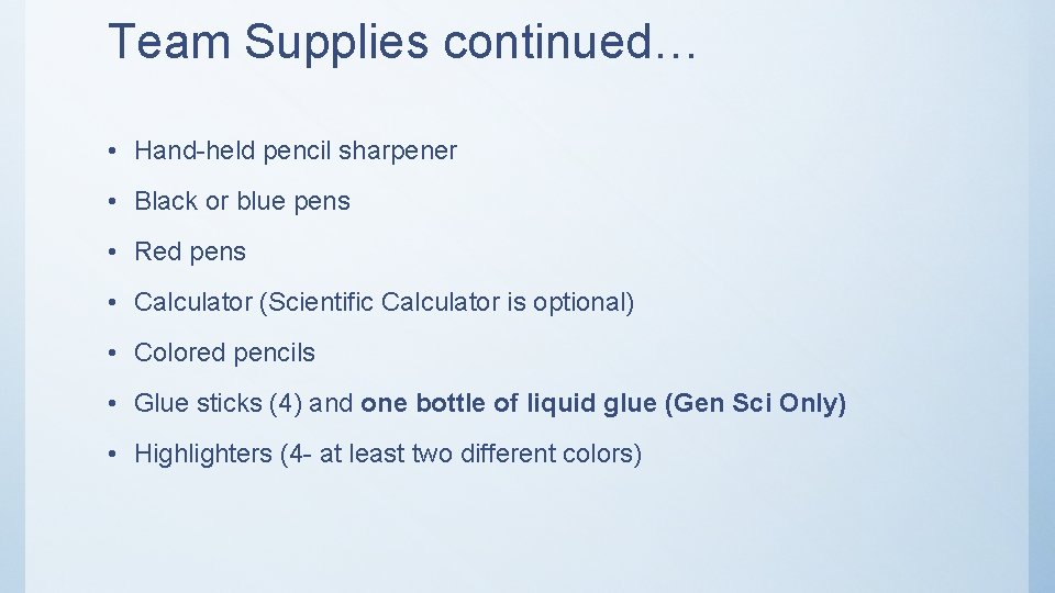 Team Supplies continued… • Hand-held pencil sharpener • Black or blue pens • Red