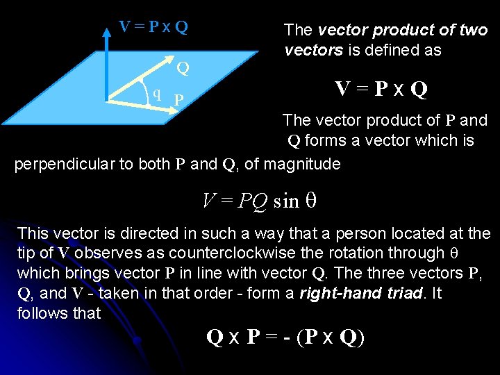 V=Px. Q Q q The vector product of two vectors is defined as V=Px.