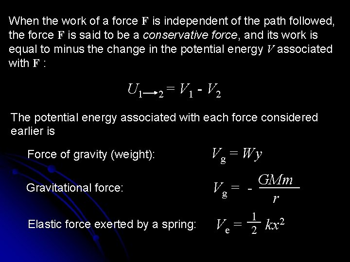 When the work of a force F is independent of the path followed, the