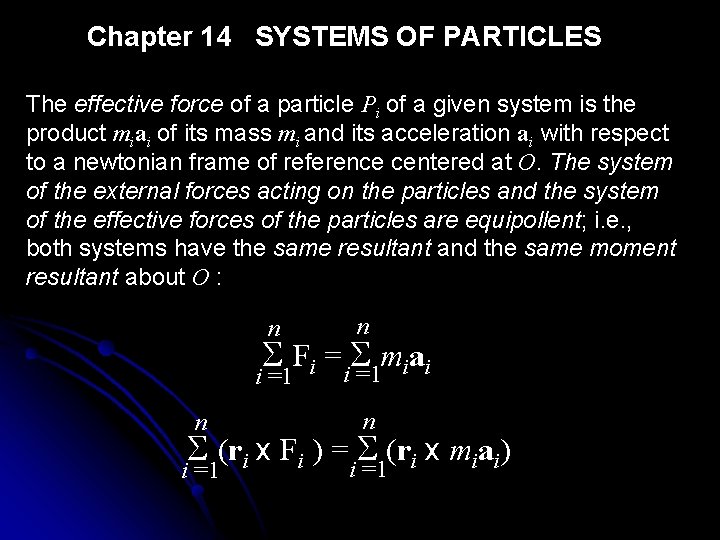 Chapter 14 SYSTEMS OF PARTICLES The effective force of a particle Pi of a