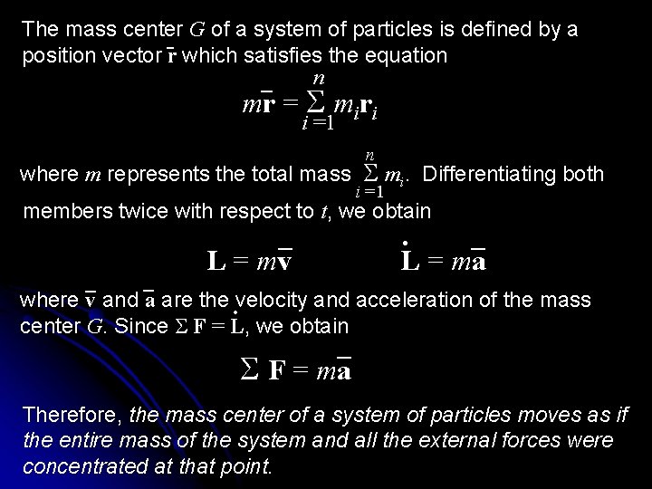 The mass center G of a system of particles is defined by a position