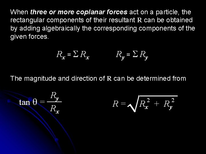 When three or more coplanar forces act on a particle, the rectangular components of