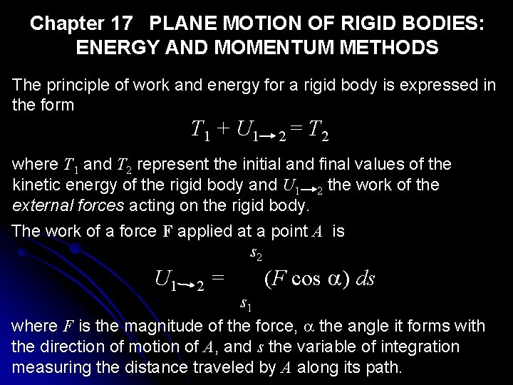 Chapter 17 PLANE MOTION OF RIGID BODIES: ENERGY AND MOMENTUM METHODS The principle of