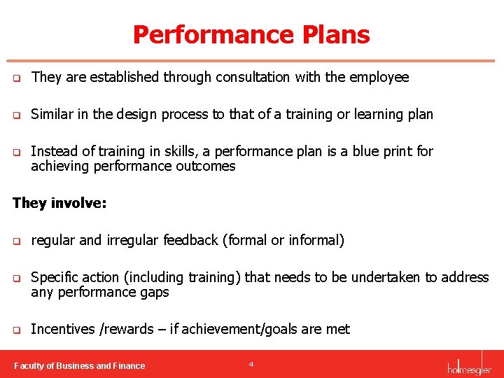 Performance Plans q They are established through consultation with the employee q Similar in