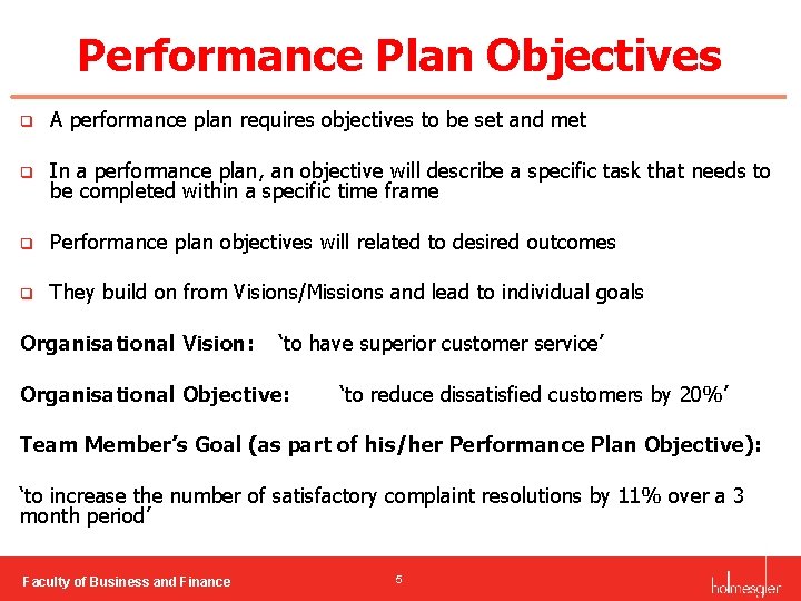 Performance Plan Objectives q A performance plan requires objectives to be set and met