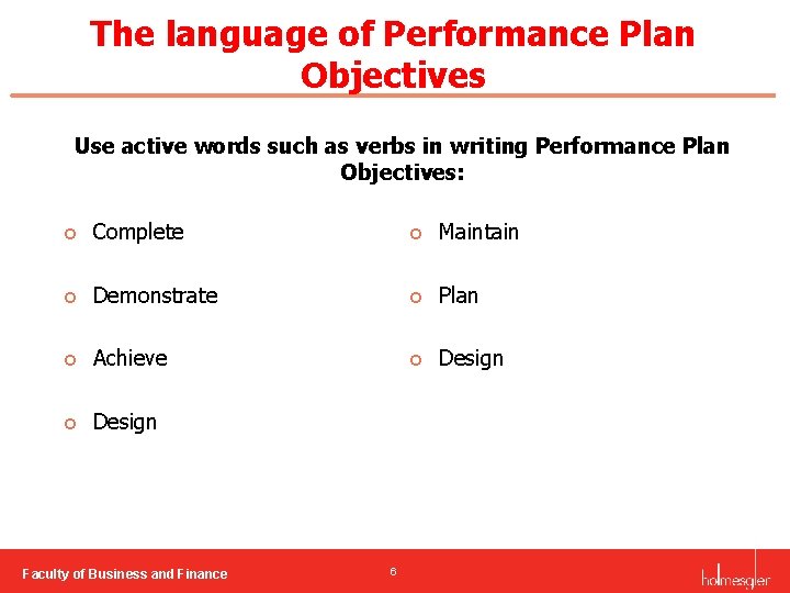 The language of Performance Plan Objectives Use active words such as verbs in writing