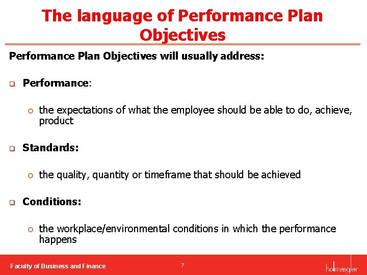The language of Performance Plan Objectives will usually address: q Performance: ¢ q Standards: