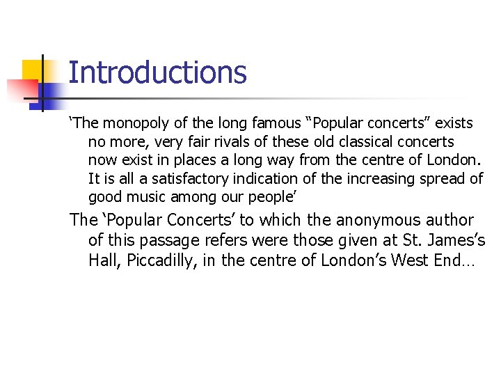 Introductions ‘The monopoly of the long famous “Popular concerts” exists no more, very fair