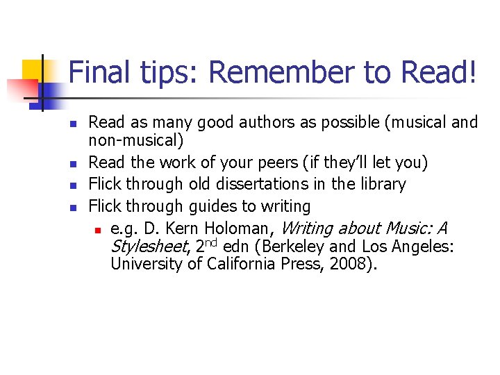 Final tips: Remember to Read! n n Read as many good authors as possible