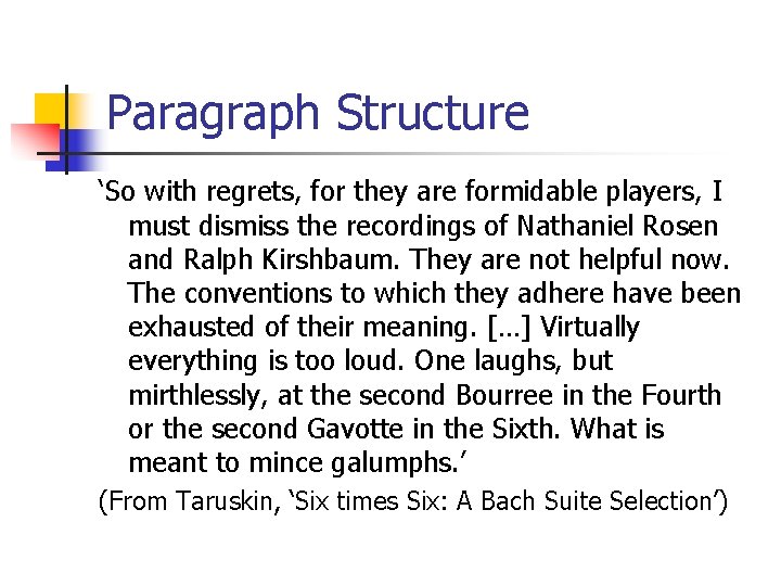 Paragraph Structure ‘So with regrets, for they are formidable players, I must dismiss the