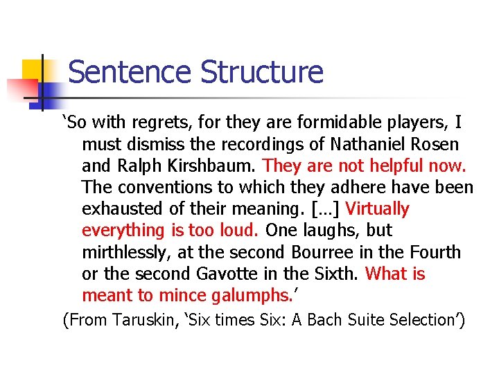 Sentence Structure ‘So with regrets, for they are formidable players, I must dismiss the