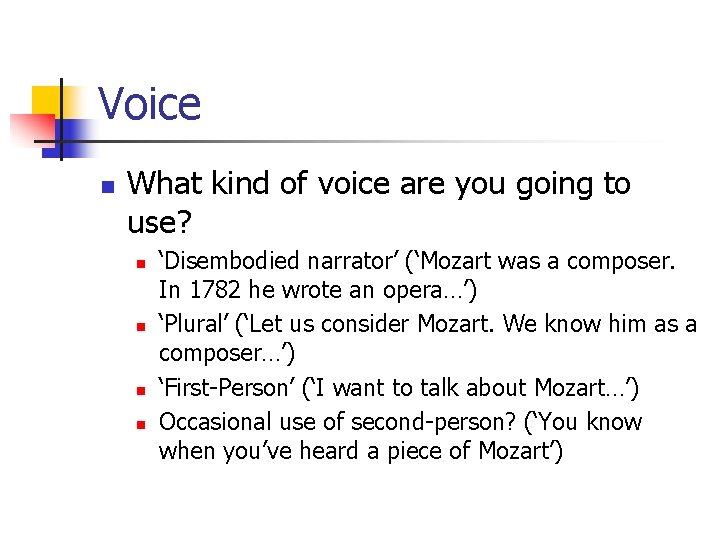 Voice n What kind of voice are you going to use? n n ‘Disembodied