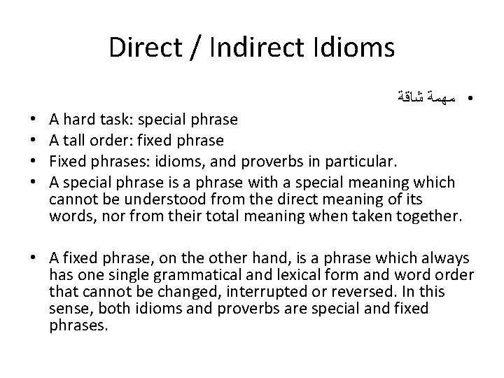 Direct / Indirect Idioms • ﻣﻬﻤﺔ ﺷﺎﻗﺔ • • A hard task: special phrase
