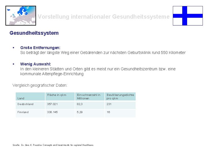 Vorstellung internationaler Gesundheitssysteme Gesundheitssystem § Große Entfernungen: So beträgt der längste Weg einer Gebärenden