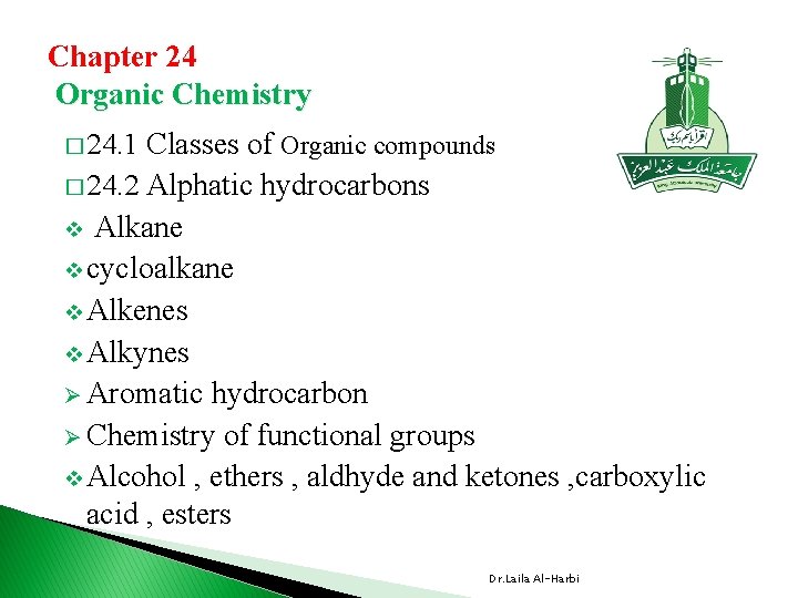 Chapter 24 Organic Chemistry Classes of Organic compounds � 24. 2 Alphatic hydrocarbons v