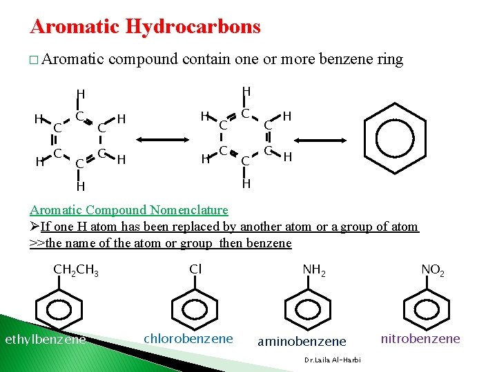 Aromatic Hydrocarbons � Aromatic compound contain one or more benzene ring H H H