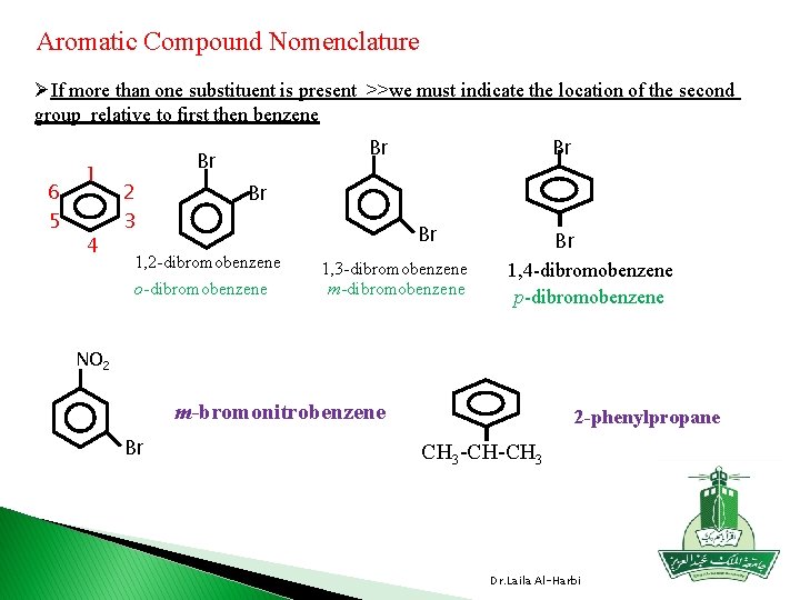 Aromatic Compound Nomenclature ØIf more than one substituent is present >>we must indicate the