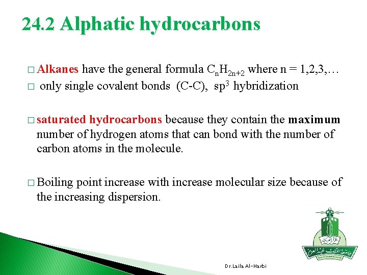 24. 2 Alphatic hydrocarbons � Alkanes � have the general formula Cn. H 2