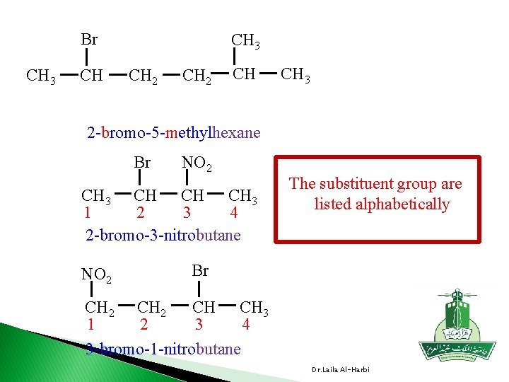 Br CH 3 CH 2 CH CH 3 2 -bromo-5 -methylhexane Br NO 2