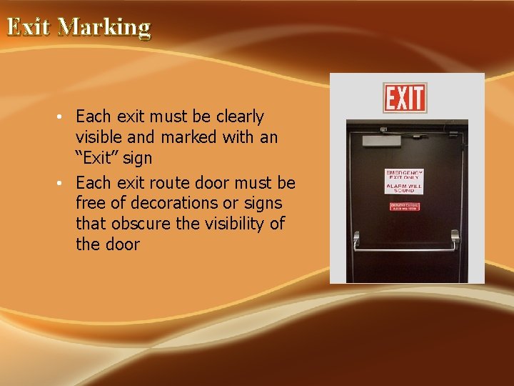 Exit Marking • Each exit must be clearly visible and marked with an “Exit”