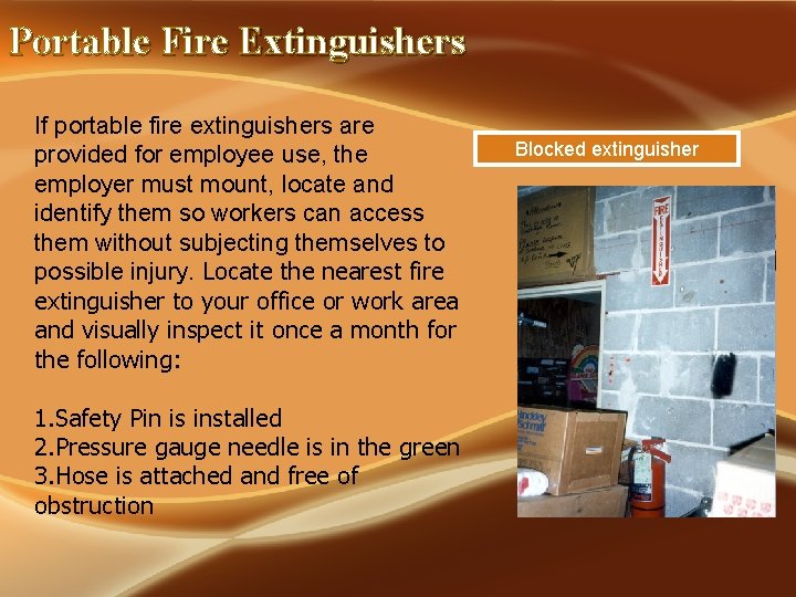 Portable Fire Extinguishers If portable fire extinguishers are provided for employee use, the employer