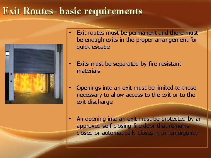 Exit Routes- basic requirements • Exit routes must be permanent and there must be