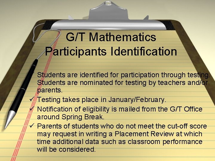 G/T Mathematics Participants Identification ü Students are identified for participation through testing. Students are