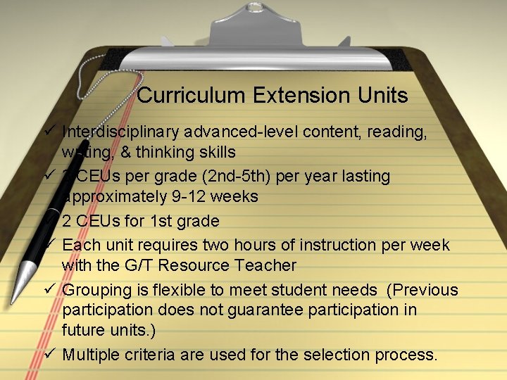Curriculum Extension Units ü Interdisciplinary advanced-level content, reading, writing, & thinking skills ü 3