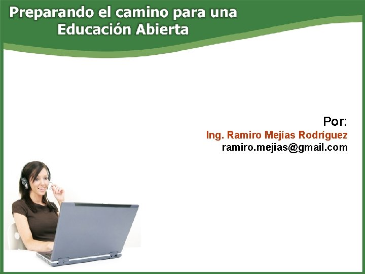 Por: Ing. Ramiro Mejías Rodríguez ramiro. mejias@gmail. com 