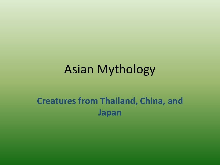 Asian Mythology Creatures from Thailand, China, and Japan 