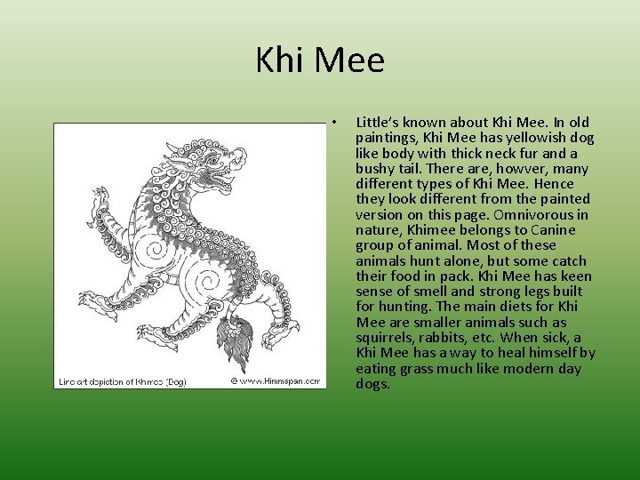 Khi Mee • Little’s known about Khi Mee. In old paintings, Khi Mee has