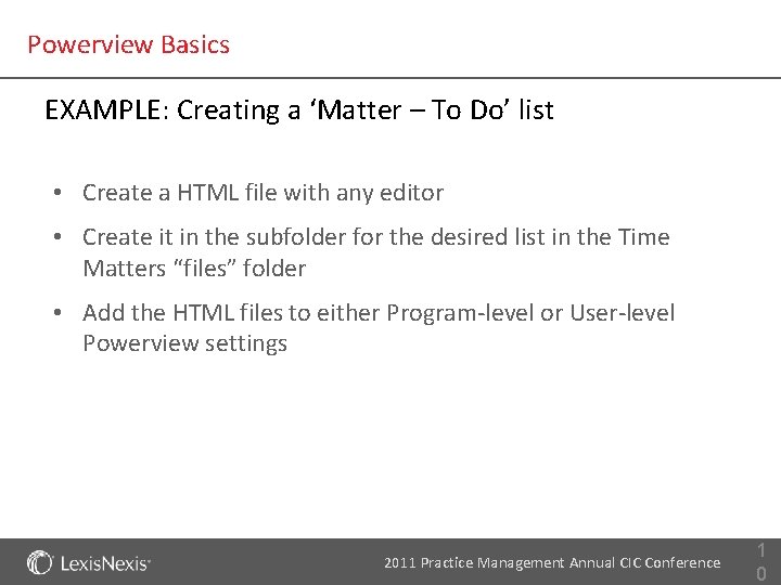 Powerview Basics EXAMPLE: Creating a ‘Matter – To Do’ list • Create a HTML