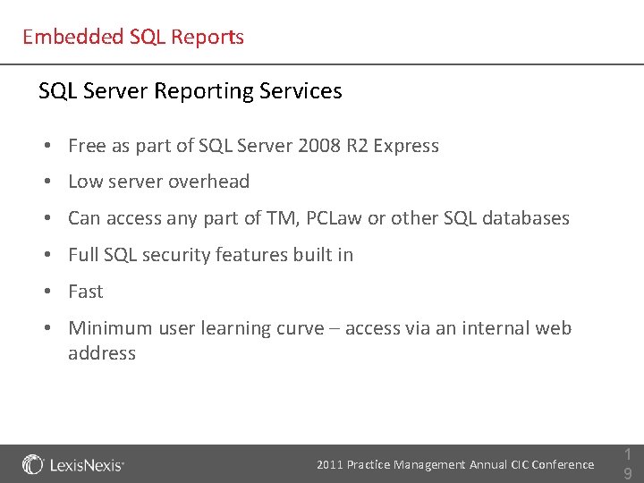 Embedded SQL Reports SQL Server Reporting Services • Free as part of SQL Server