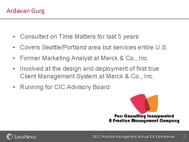 Ardavan Gurg • Consulted on Time Matters for last 5 years • Covers Seattle/Portland